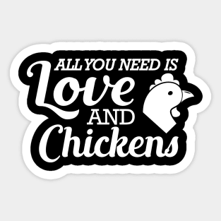 Chicken - All you need is love and chickens Sticker